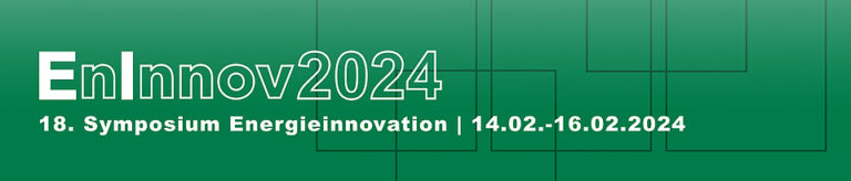 Call for Papers 18. Symposium Energieinnovation TU Graz, EUROPAS ENERGIEZUKUNFT, 14. bis 16.02.2024