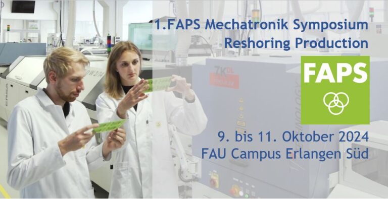 1. FAPS Mechatronik Symposium: 9.-11.10.2024 in ER